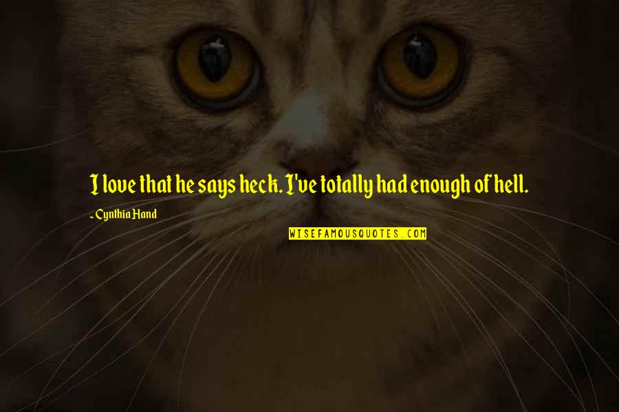 Old Age Joke Quotes By Cynthia Hand: I love that he says heck. I've totally