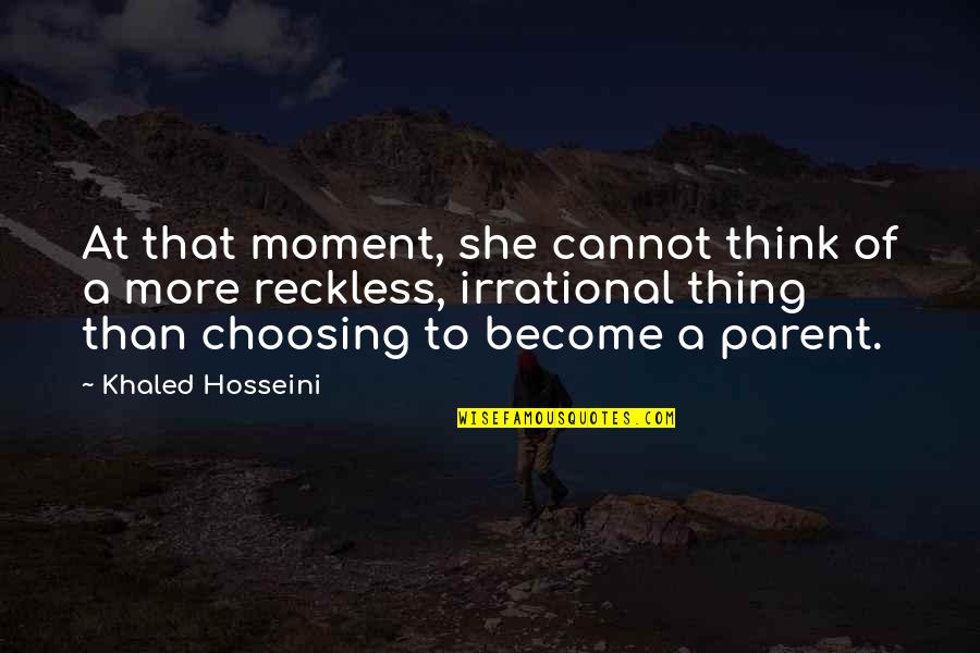 Old And Wise Funny Quotes By Khaled Hosseini: At that moment, she cannot think of a