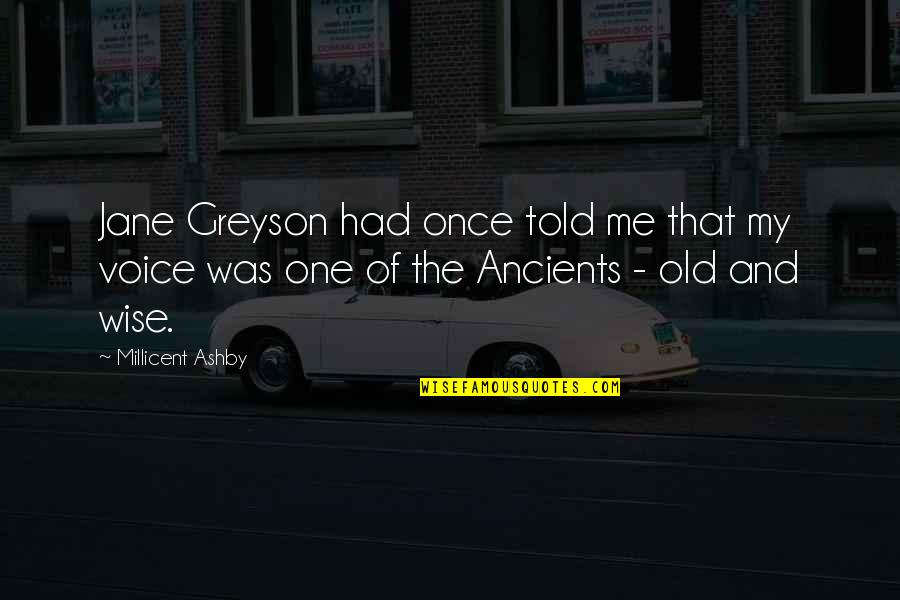 Old And Wise Quotes By Millicent Ashby: Jane Greyson had once told me that my