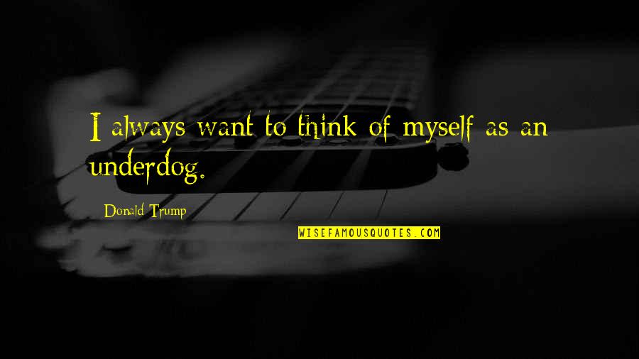 Old Aol Profile Quotes By Donald Trump: I always want to think of myself as Old Aol Profile Quotes By Donald Trump: I always want to think of myself as
