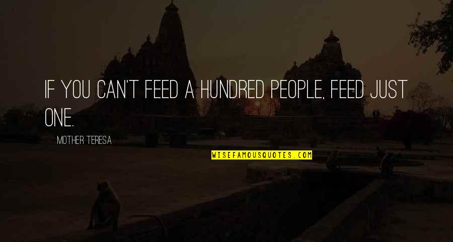 Old Aviator Quotes By Mother Teresa: If you can't feed a hundred people, feed