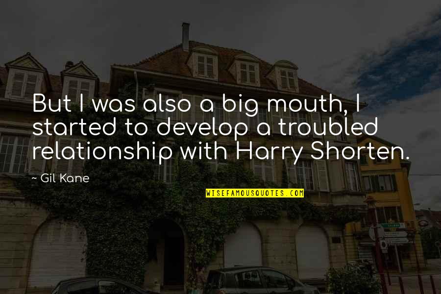 Old Becomes New Quotes By Gil Kane: But I was also a big mouth, I Old Becomes New Quotes By Gil Kane: But I was also a big mouth, I