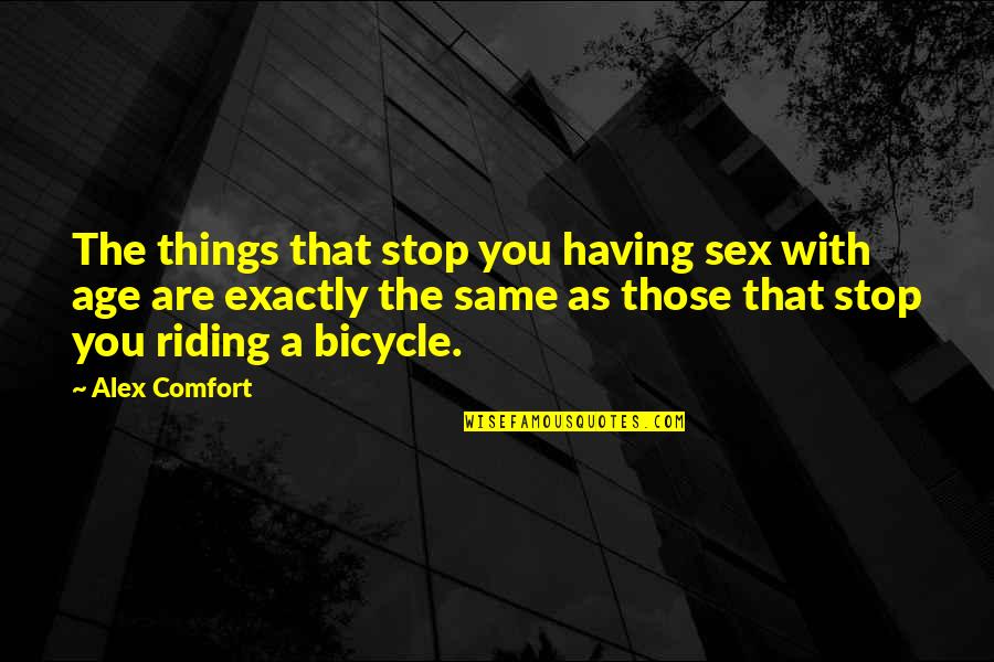 Old Bermuda Quotes By Alex Comfort: The things that stop you having sex with Old Bermuda Quotes By Alex Comfort: The things that stop you having sex with