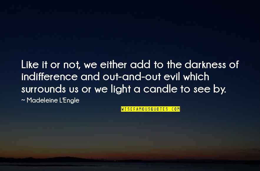 Old Bermuda Quotes By Madeleine L'Engle: Like it or not, we either add to Old Bermuda Quotes By Madeleine L'Engle: Like it or not, we either add to