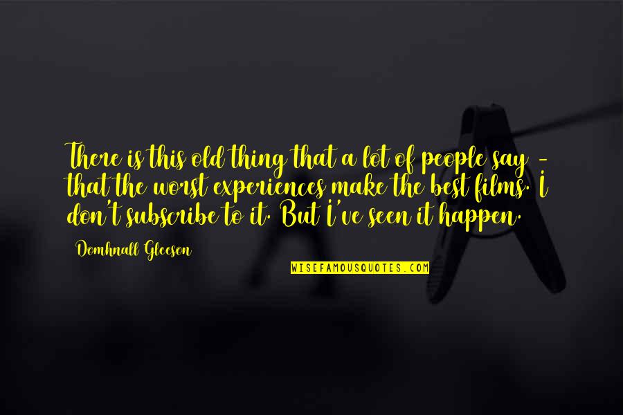 Old Best Quotes By Domhnall Gleeson: There is this old thing that a lot Old Best Quotes By Domhnall Gleeson: There is this old thing that a lot