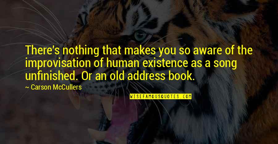 Old Book Quotes By Carson McCullers: There's nothing that makes you so aware of