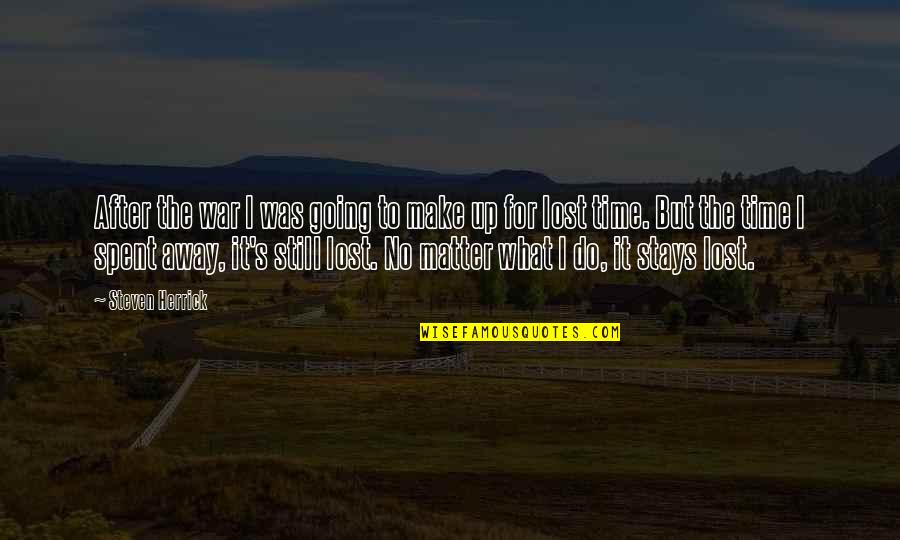 Old But Gold Similar Quotes By Steven Herrick: After the war I was going to make