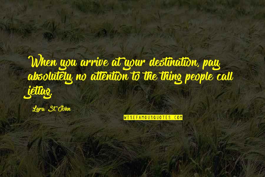 Old Cherokee Indian Quotes By Lara St. John: When you arrive at your destination, pay absolutely