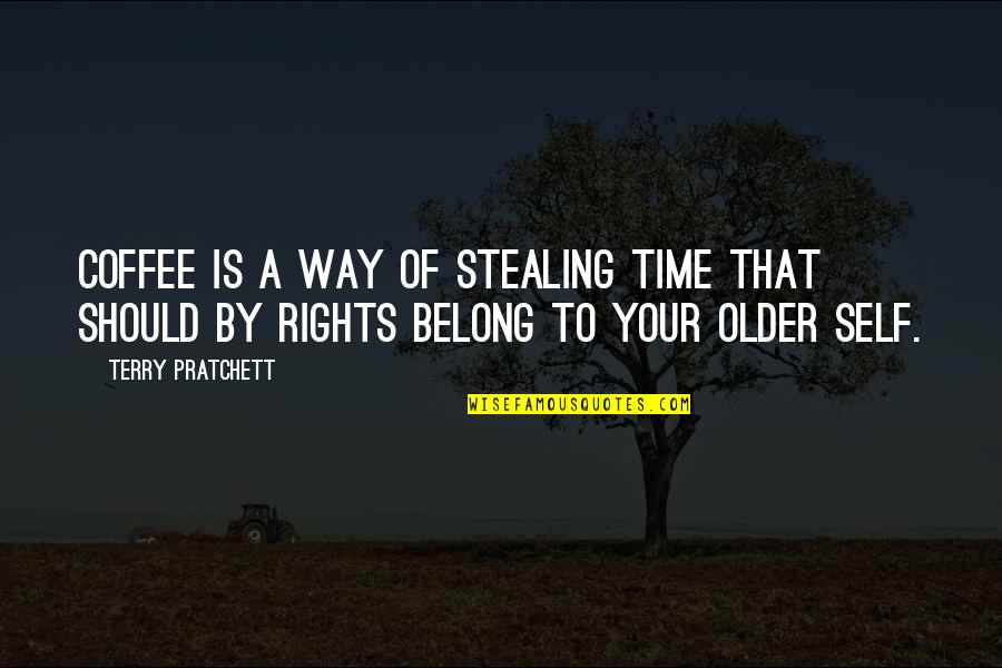 Old Crushes Quotes By Terry Pratchett: Coffee is a way of stealing time that