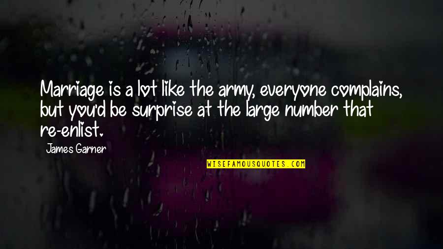 Old Dominion Frt Quotes By James Garner: Marriage is a lot like the army, everyone