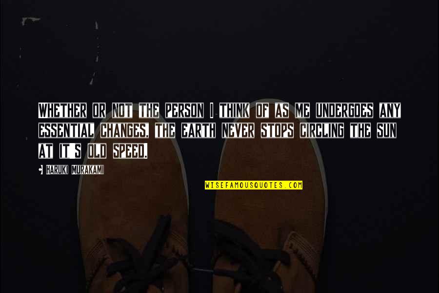 Old Earth Quotes By Haruki Murakami: Whether or not the person I think of Old Earth Quotes By Haruki Murakami: Whether or not the person I think of