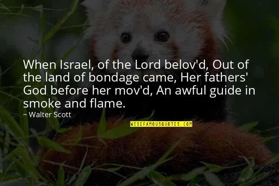 Old English Short Quotes By Walter Scott: When Israel, of the Lord belov'd, Out of