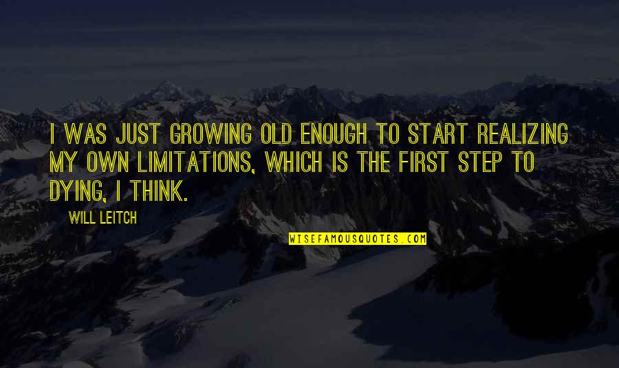 Old Enough To Quotes By Will Leitch: I was just growing old enough to start