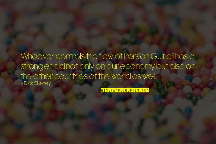 Old Feelings Resurface Quotes By Dick Cheney: Whoever controls the flow of Persian Gulf oil Old Feelings Resurface Quotes By Dick Cheney: Whoever controls the flow of Persian Gulf oil
