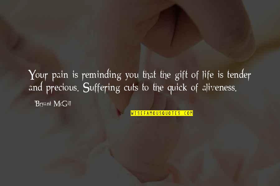 Old Folks Love Quotes By Bryant McGill: Your pain is reminding you that the gift