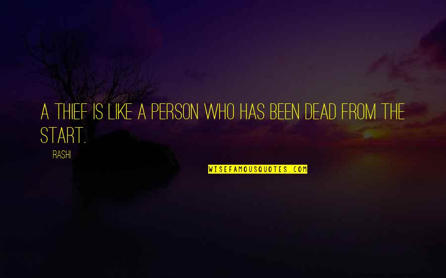 Old Friends Come Back Quotes By Rashi: A thief is like a person who has