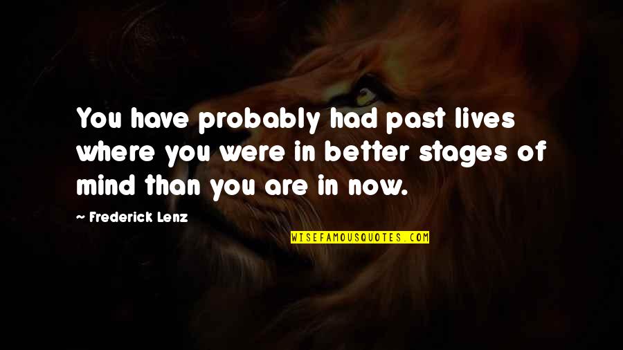 Old Friends Memories Quotes By Frederick Lenz: You have probably had past lives where you