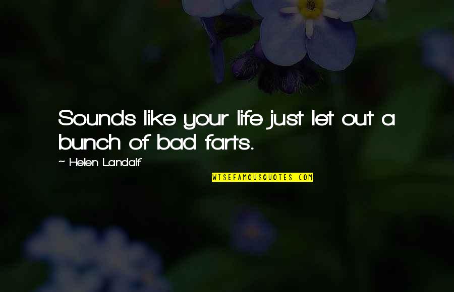Old Golden Retriever Quotes By Helen Landalf: Sounds like your life just let out a Old Golden Retriever Quotes By Helen Landalf: Sounds like your life just let out a