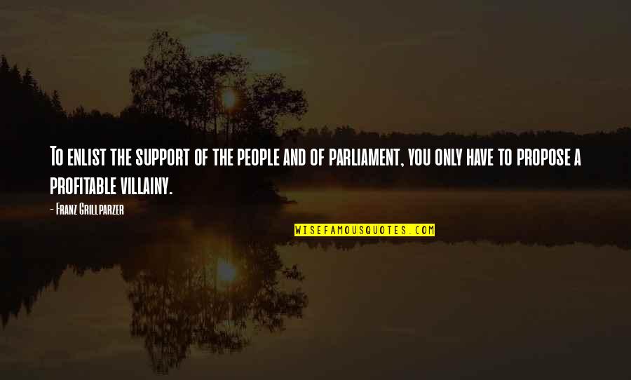 Old Guard Netflix Quotes By Franz Grillparzer: To enlist the support of the people and