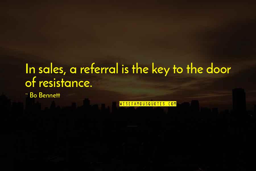Old Habits Funny Quotes By Bo Bennett: In sales, a referral is the key to