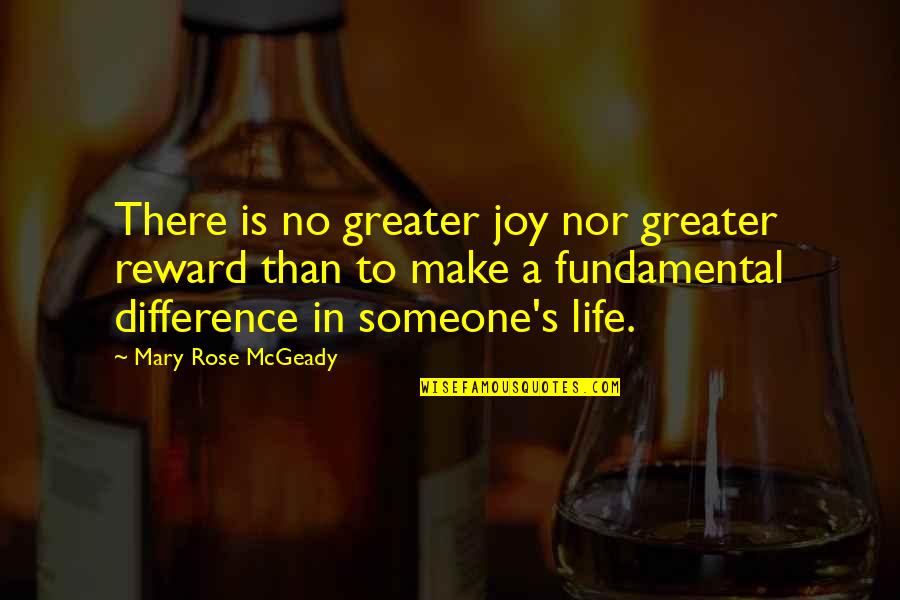 Old Hollywood Stars Quotes By Mary Rose McGeady: There is no greater joy nor greater reward