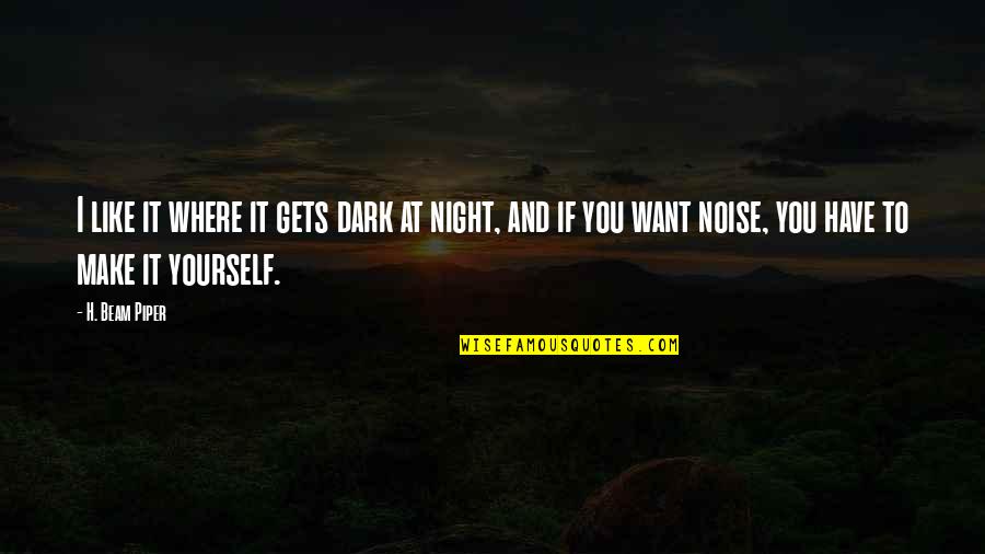 Old Irish Blessings And Quotes By H. Beam Piper: I like it where it gets dark at Old Irish Blessings And Quotes By H. Beam Piper: I like it where it gets dark at