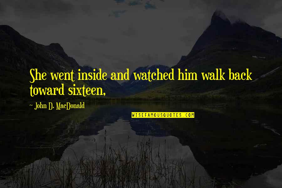 Old Is Gold Photo Quotes By John D. MacDonald: She went inside and watched him walk back