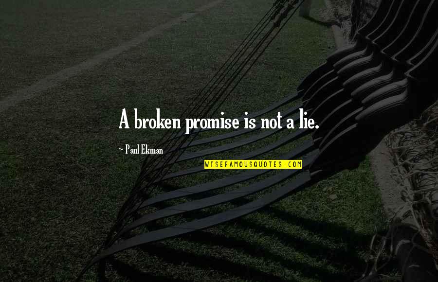 Old Is Gold Text Quotes By Paul Ekman: A broken promise is not a lie. Old Is Gold Text Quotes By Paul Ekman: A broken promise is not a lie.