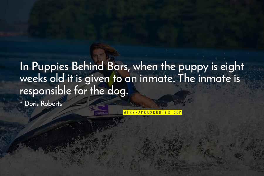 Old Is When Quotes By Doris Roberts: In Puppies Behind Bars, when the puppy is