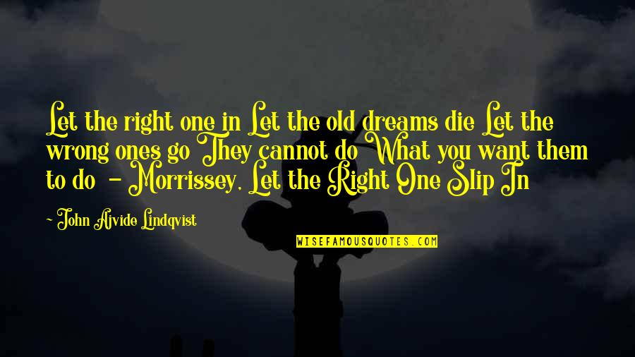 Old John Quotes By John Ajvide Lindqvist: Let the right one in Let the old Old John Quotes By John Ajvide Lindqvist: Let the right one in Let the old
