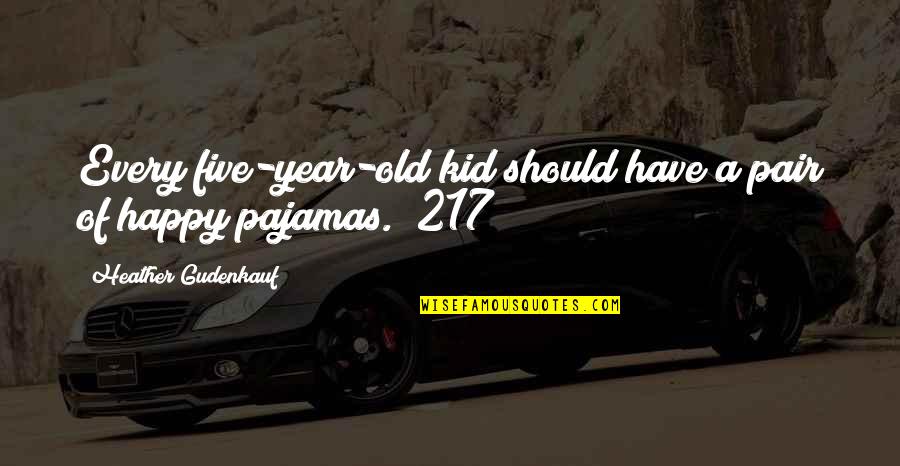 Old Kid Quotes By Heather Gudenkauf: Every five-year-old kid should have a pair of