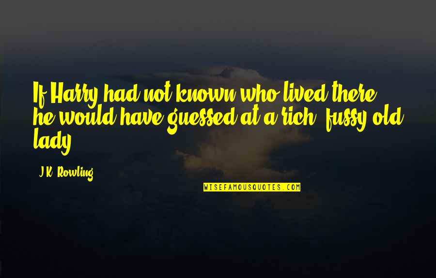 Old Lady Quotes By J.K. Rowling: If Harry had not known who lived there,