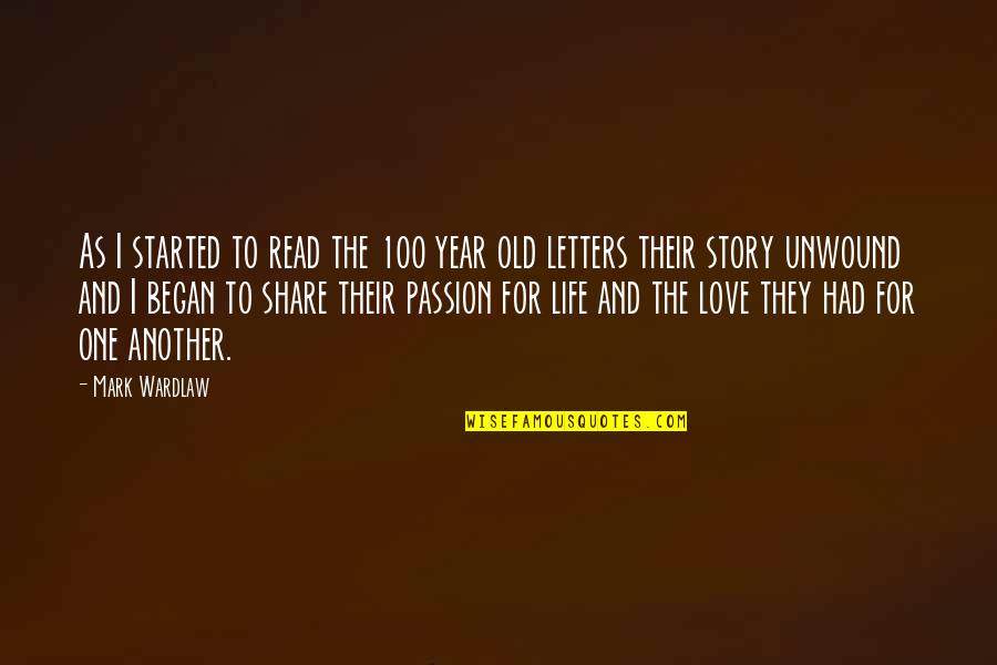 Old Love Letters Quotes By Mark Wardlaw: As I started to read the 100 year