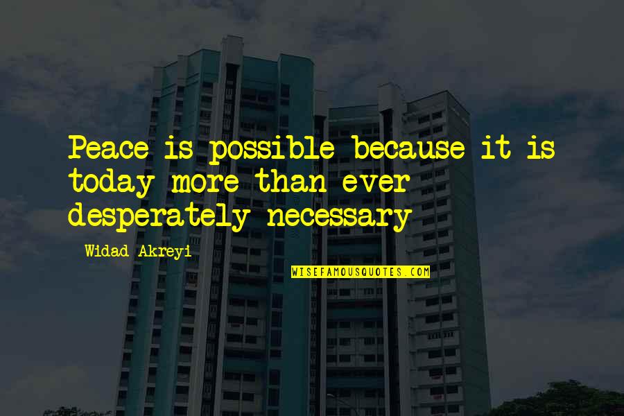 Old Man And The Sea Luck Quotes By Widad Akreyi: Peace is possible because it is today more
