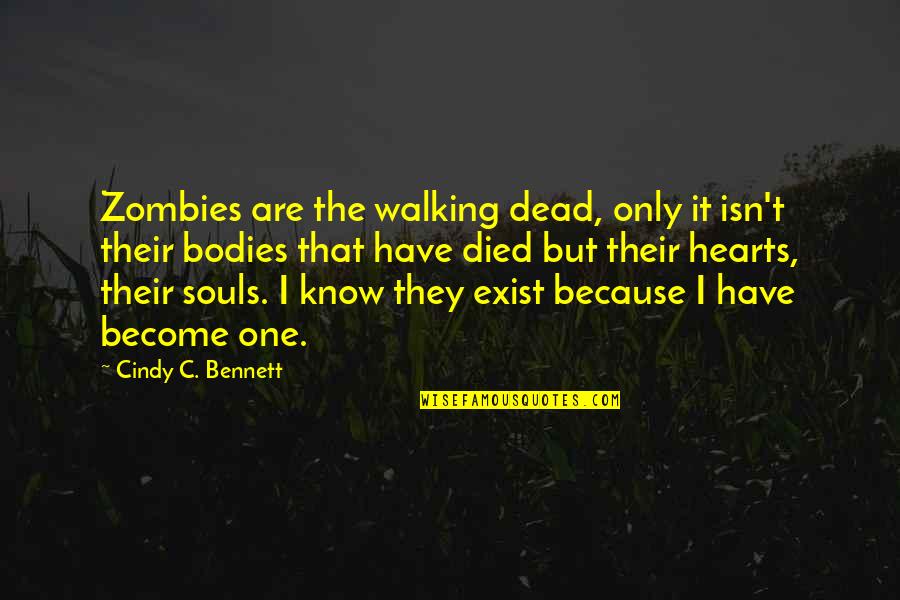 Old Manhood Quotes By Cindy C. Bennett: Zombies are the walking dead, only it isn't