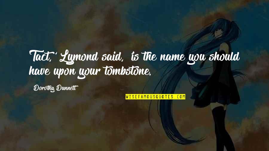 Old Mutual Online Quotes By Dorothy Dunnett: Tact,' Lymond said, 'is the name you should Old Mutual Online Quotes By Dorothy Dunnett: Tact,' Lymond said, 'is the name you should