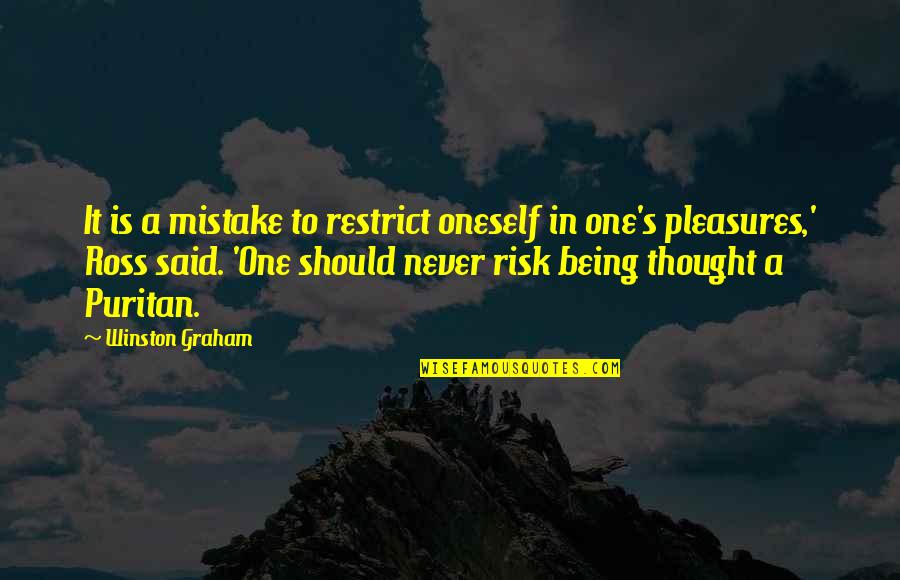 Old People Sayings Quotes By Winston Graham: It is a mistake to restrict oneself in