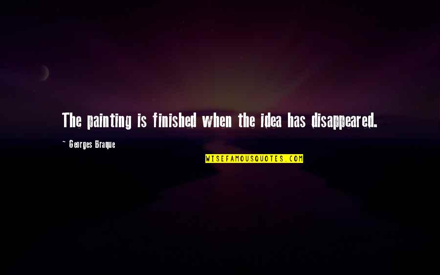 Old Race Car Driver Quotes By Georges Braque: The painting is finished when the idea has Old Race Car Driver Quotes By Georges Braque: The painting is finished when the idea has