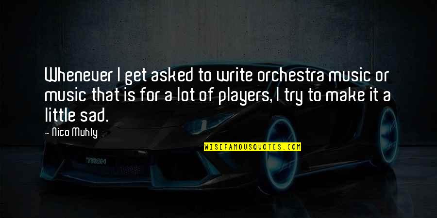Old Rapper Quotes By Nico Muhly: Whenever I get asked to write orchestra music