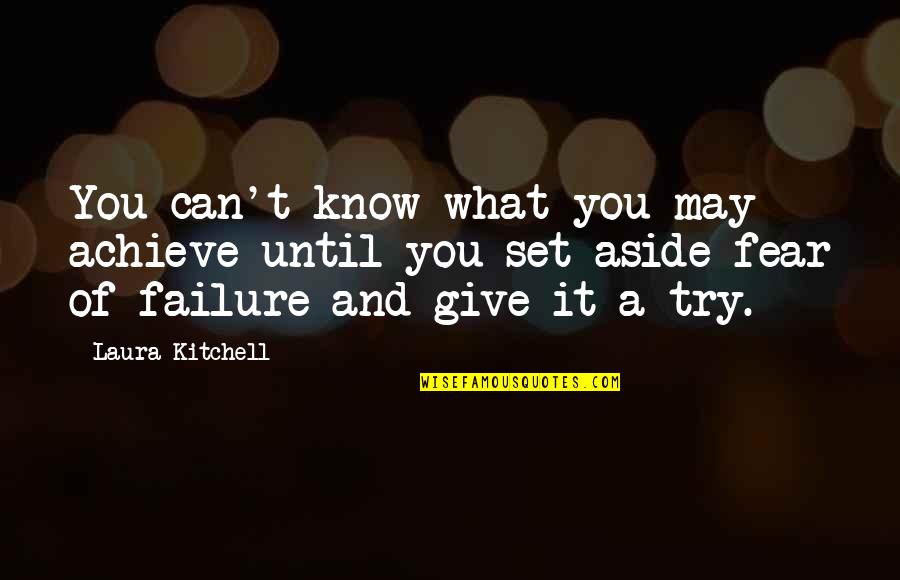 Old Recipes Quotes By Laura Kitchell: You can't know what you may achieve until Old Recipes Quotes By Laura Kitchell: You can't know what you may achieve until