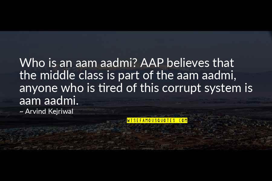 Old School R&b Love Quotes By Arvind Kejriwal: Who is an aam aadmi? AAP believes that