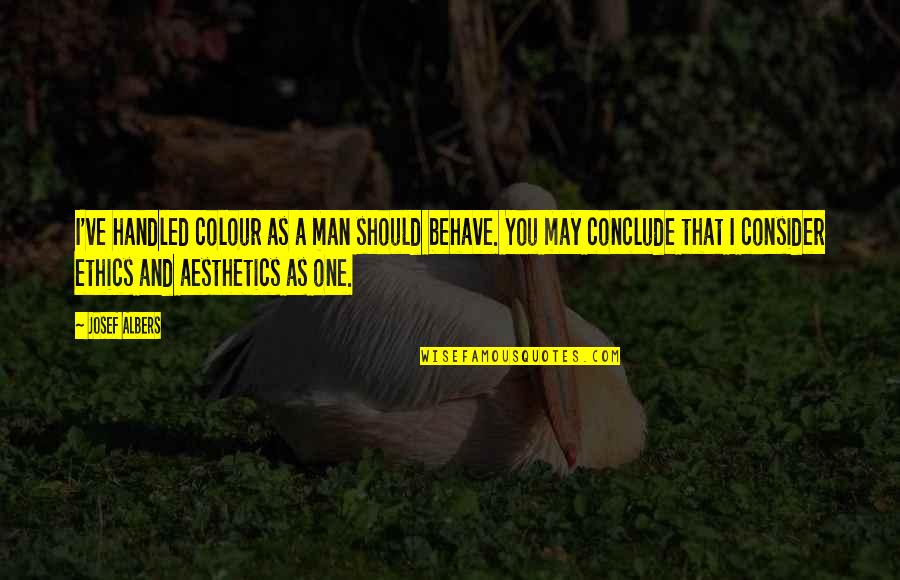 Old Shaving Quotes By Josef Albers: I've handled colour as a man should behave. Old Shaving Quotes By Josef Albers: I've handled colour as a man should behave.