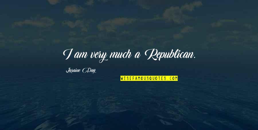 Old Shaving Quotes By Laraine Day: I am very much a Republican. Old Shaving Quotes By Laraine Day: I am very much a Republican.