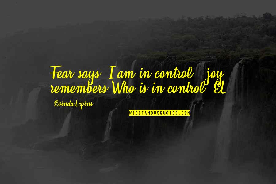 Old Spock Quotes By Evinda Lepins: Fear says "I am in control": joy remembers