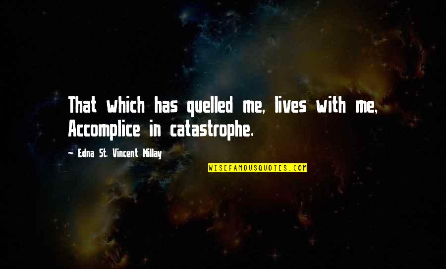 Old Structure Quotes By Edna St. Vincent Millay: That which has quelled me, lives with me, Old Structure Quotes By Edna St. Vincent Millay: That which has quelled me, lives with me,