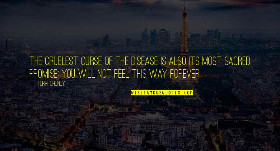 Old Technology Funny Quotes By Terri Cheney: The cruelest curse of the disease is also Old Technology Funny Quotes By Terri Cheney: The cruelest curse of the disease is also