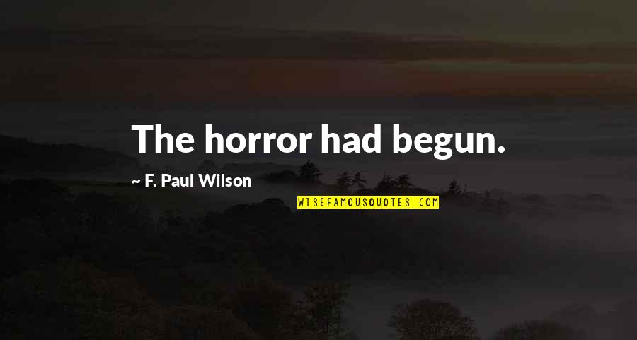 Old Testement Quotes By F. Paul Wilson: The horror had begun.