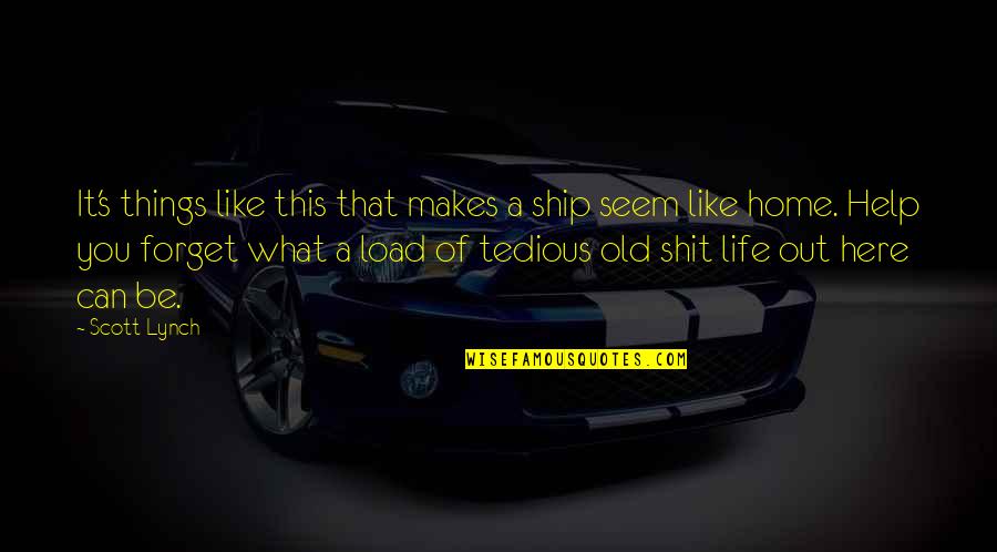 Old That Quotes By Scott Lynch: It's things like this that makes a ship Old That Quotes By Scott Lynch: It's things like this that makes a ship