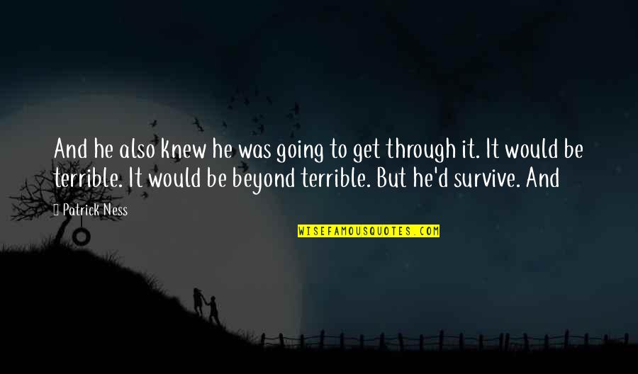 Old Time Pic Quotes By Patrick Ness: And he also knew he was going to