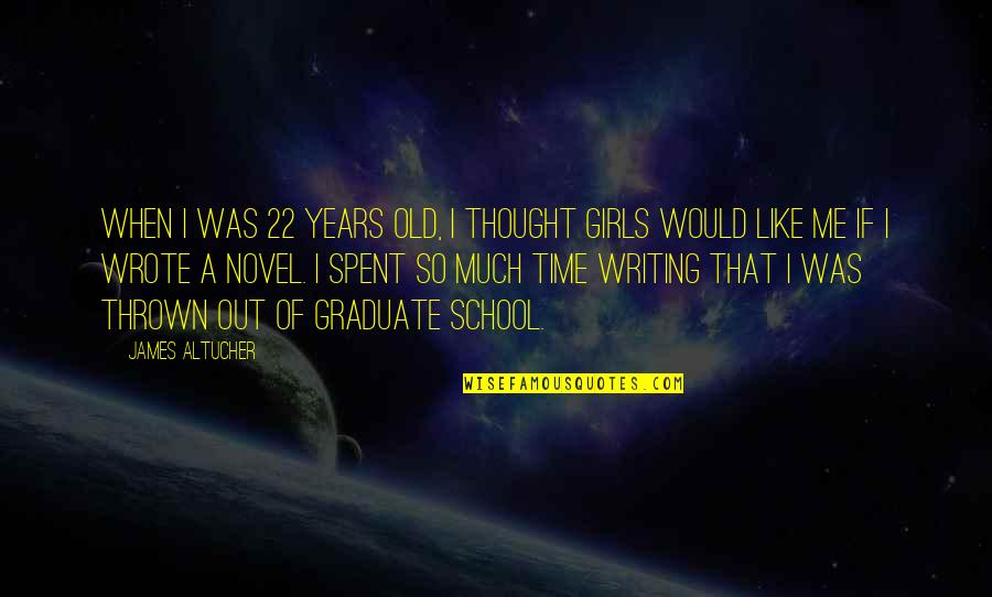 Old Time Quotes By James Altucher: When I was 22 years old, I thought